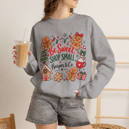 Holiday Sweatshirt — "Be Sweet Shop Small" Cute Gingerbread Christmas Crewneck