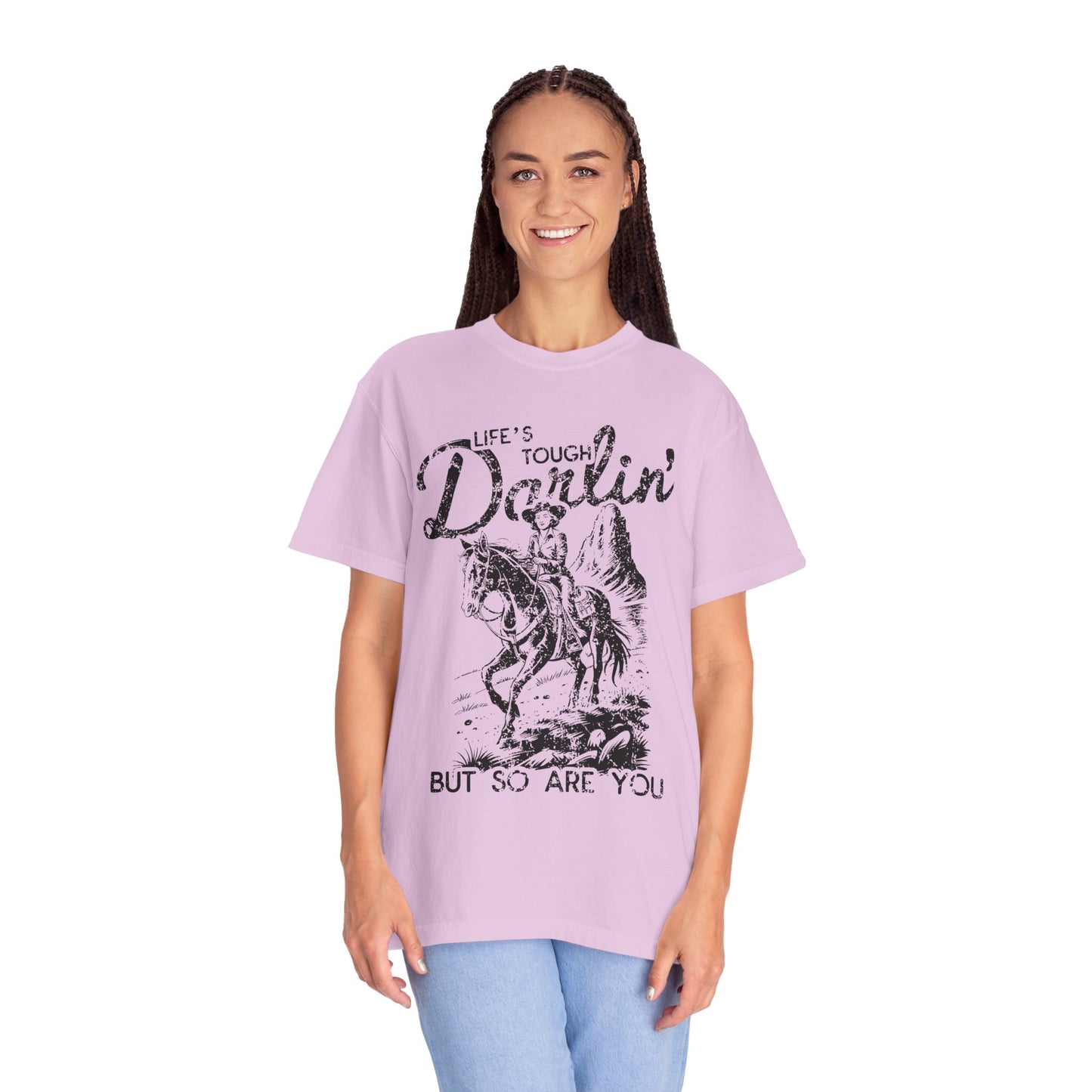 Life's Tough Darlin' Inspirational Crewneck T-Shirt