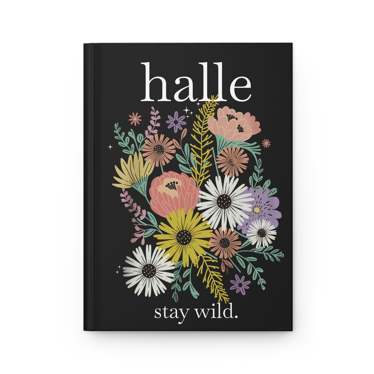 Personalized Hardcover Journal — Floral 'stay wild.' Notebook (Name Customizable)