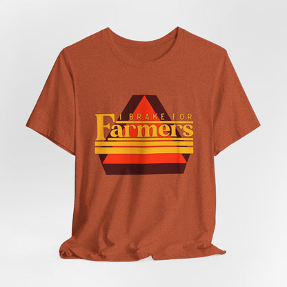 I Brake For Farmers Unisex Jersey Short Sleeve Tee