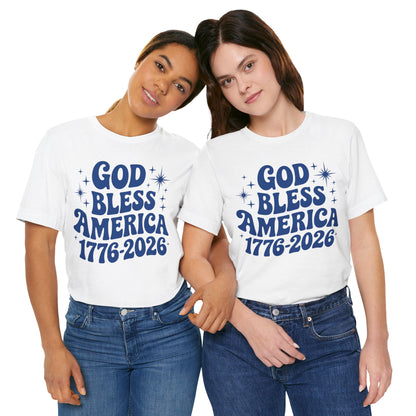 God Bless the USA - 250th Anniversary America T-Shirt — USA Bicentennial Celebration Tee