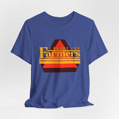 I Brake For Farmers Unisex Jersey Short Sleeve Tee