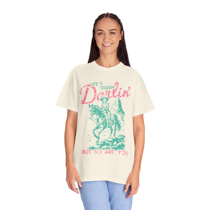 Life's Tough Darlin' Inspirational Crewneck T-Shirt