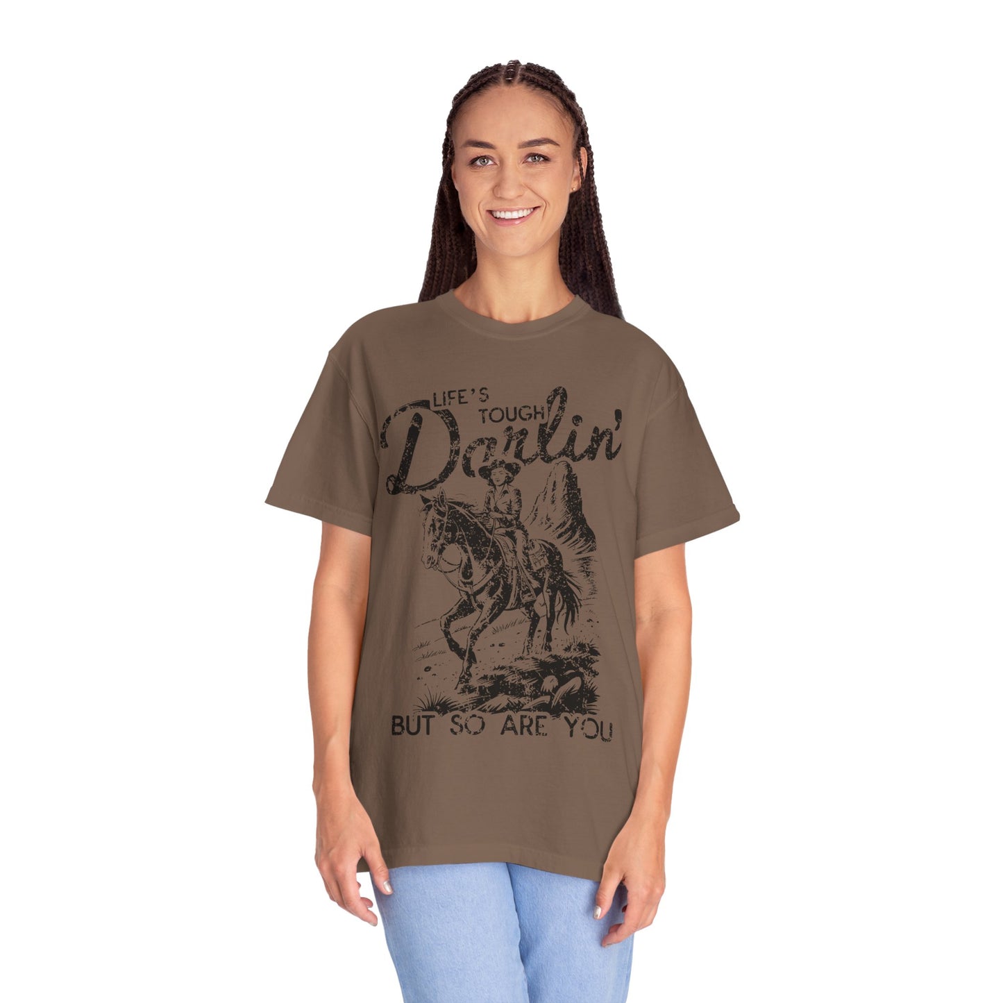 Life's Tough Darlin' Inspirational Crewneck T-Shirt