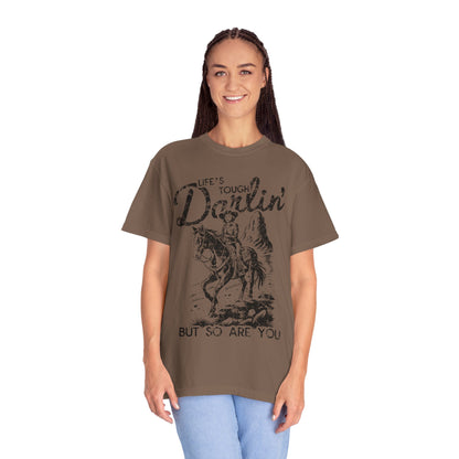 Life's Tough Darlin' Inspirational Crewneck T-Shirt