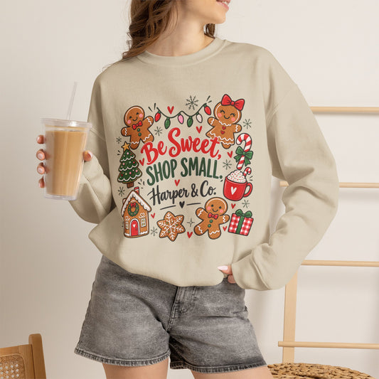 Holiday Sweatshirt — "Be Sweet Shop Small" Cute Gingerbread Christmas Crewneck