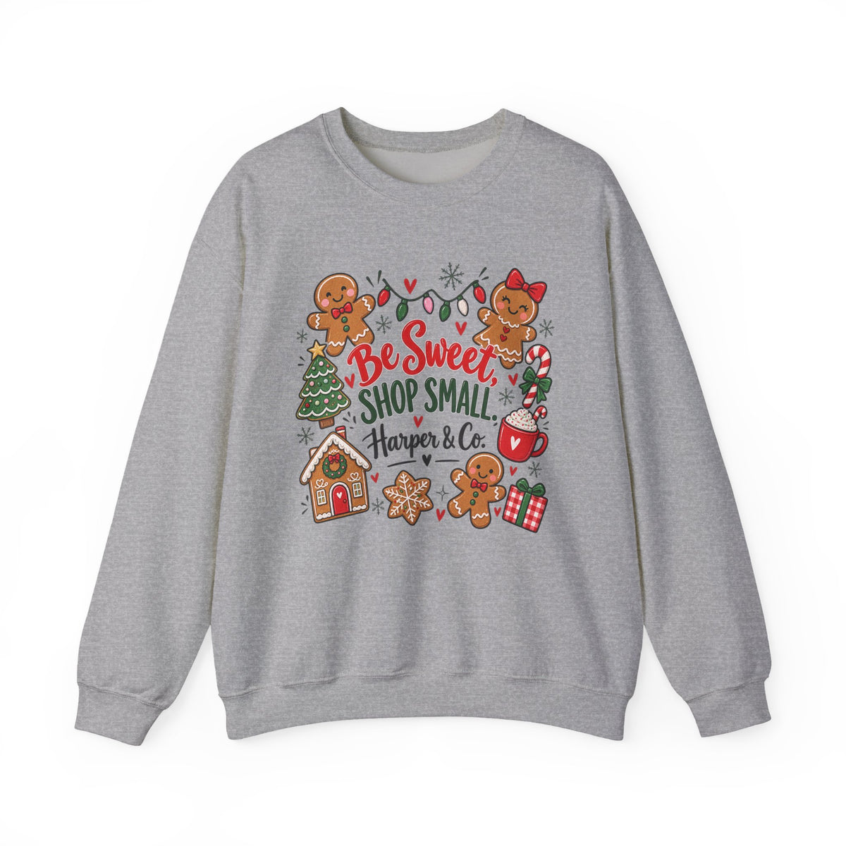 Holiday Sweatshirt — "Be Sweet Shop Small" Cute Gingerbread Christmas Crewneck