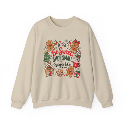Holiday Sweatshirt — "Be Sweet Shop Small" Cute Gingerbread Christmas Crewneck
