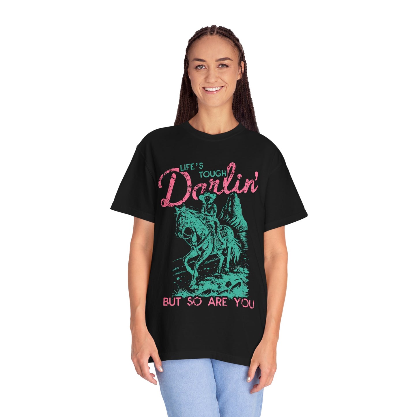 Life's Tough Darlin' Inspirational Crewneck T-Shirt