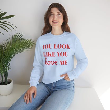 "Like You Love Me" Crewneck Sweatshirt — Unisex Cozy Pullover