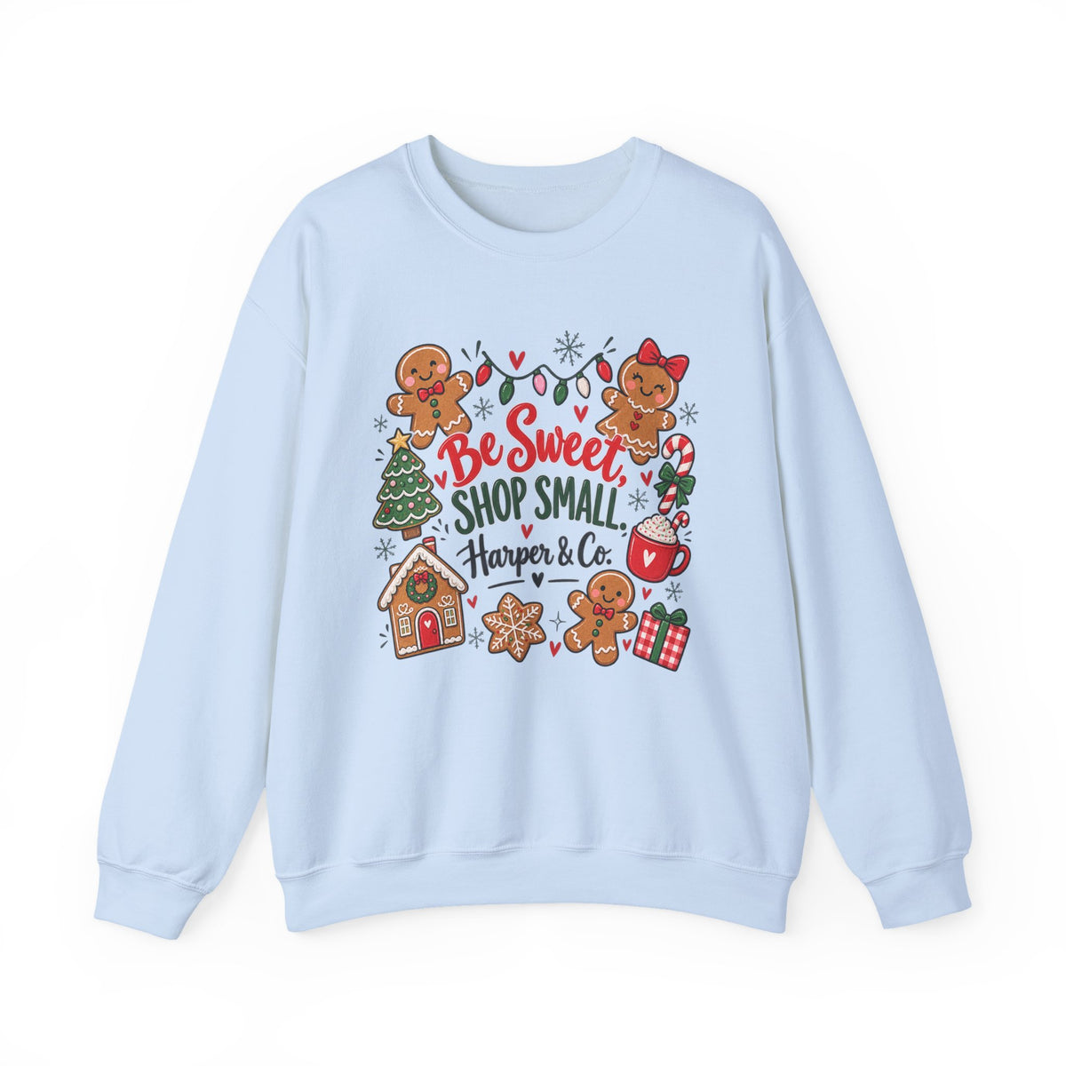 Holiday Sweatshirt — "Be Sweet Shop Small" Cute Gingerbread Christmas Crewneck