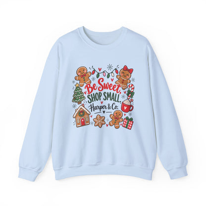 Holiday Sweatshirt — "Be Sweet Shop Small" Cute Gingerbread Christmas Crewneck