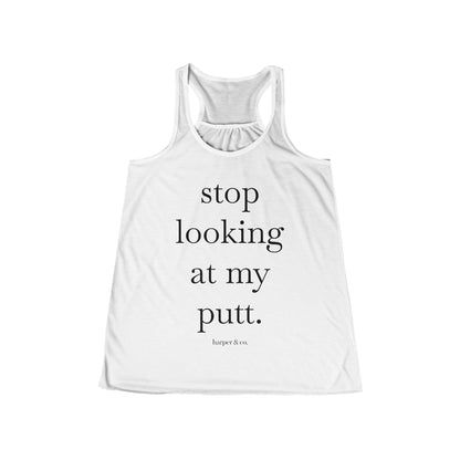 Women's Golf Tank Top - "Stop Looking at My Putt." Flowy Racerback Golf Shirt