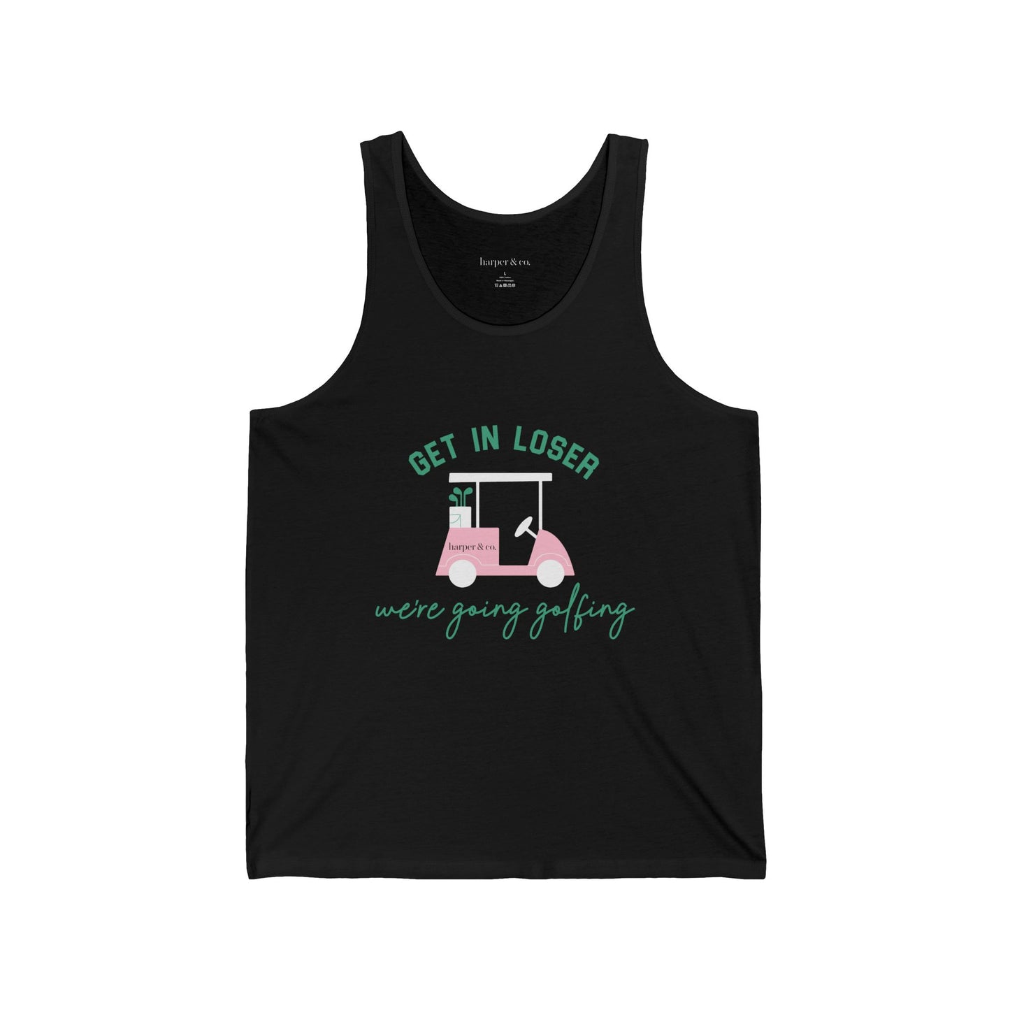 Golf Cart Tank Top - “Get in Loser We’re Going Golfing” Casual Summer Tee