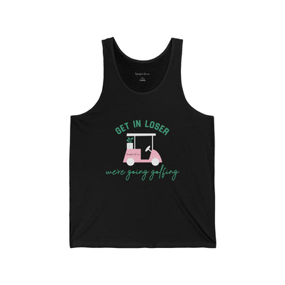 Golf Cart Tank Top - “Get in Loser We’re Going Golfing” Casual Summer Tee
