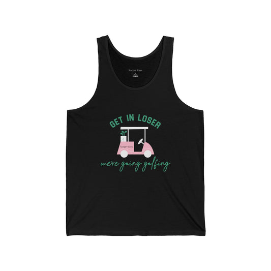Golf Cart Tank Top - “Get in Loser We’re Going Golfing” Casual Summer Tee
