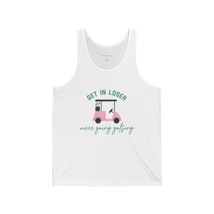 Golf Cart Tank Top - “Get in Loser We’re Going Golfing” Casual Summer Tee