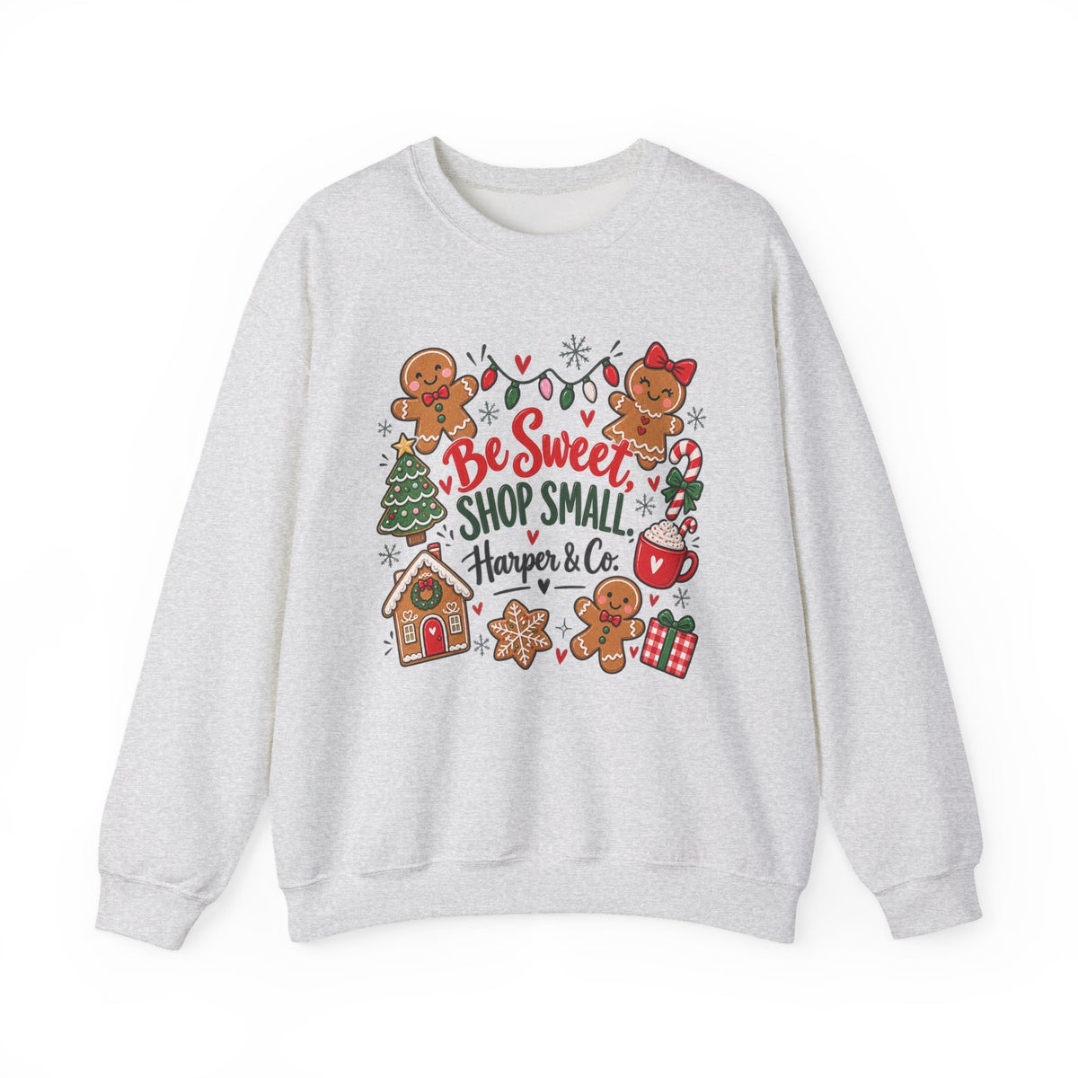 Holiday Sweatshirt — "Be Sweet Shop Small" Cute Gingerbread Christmas Crewneck