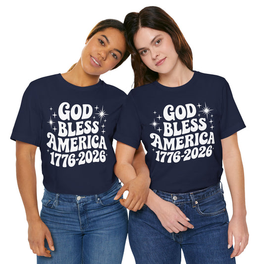God Bless the USA - 250th Anniversary America T-Shirt — USA Bicentennial Celebration Tee