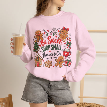 Holiday Sweatshirt — "Be Sweet Shop Small" Cute Gingerbread Christmas Crewneck