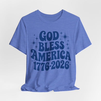 God Bless the USA - 250th Anniversary America T-Shirt — USA Bicentennial Celebration Tee