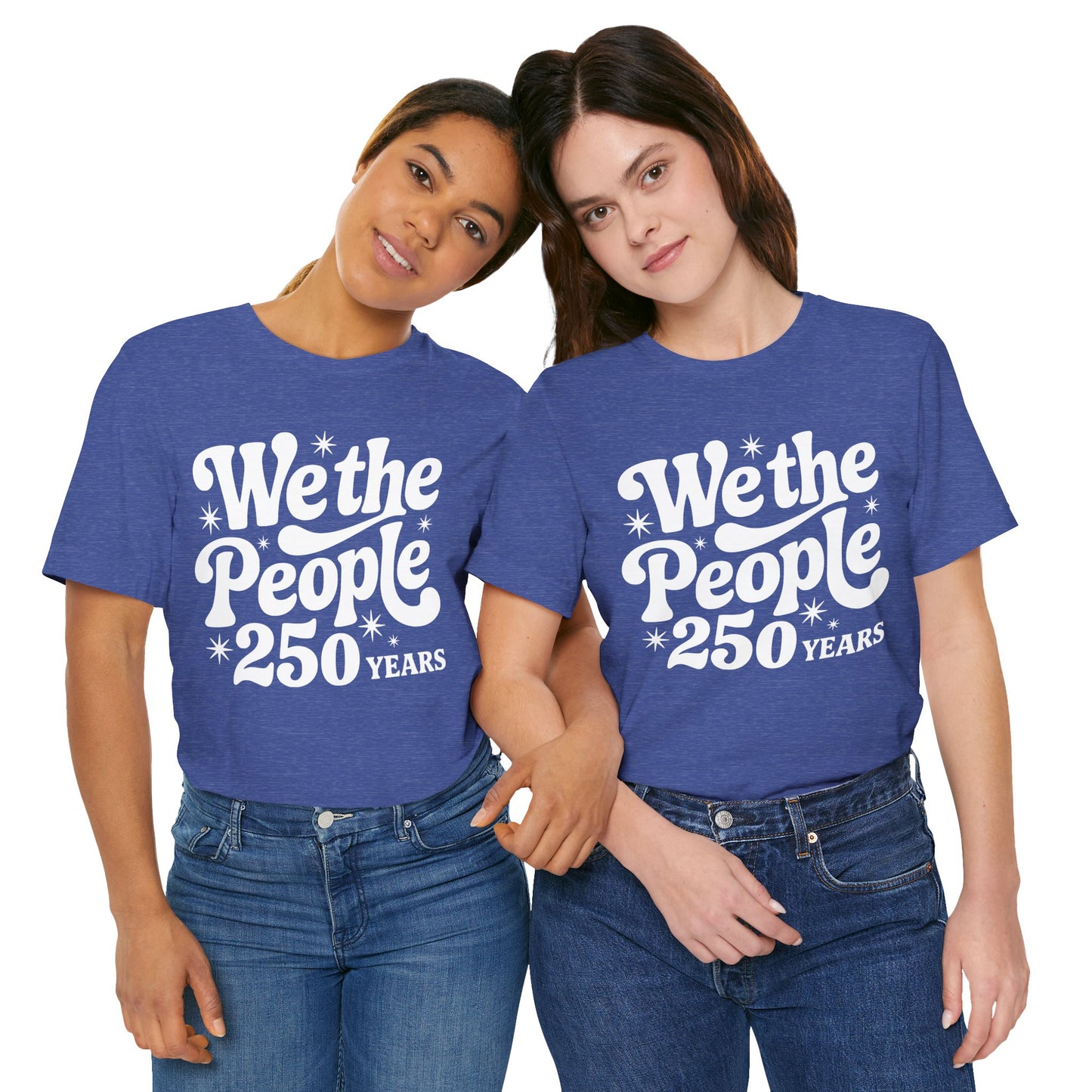 We the People - 250th Anniversary America T-Shirt — USA Bicentennial Celebration Tee