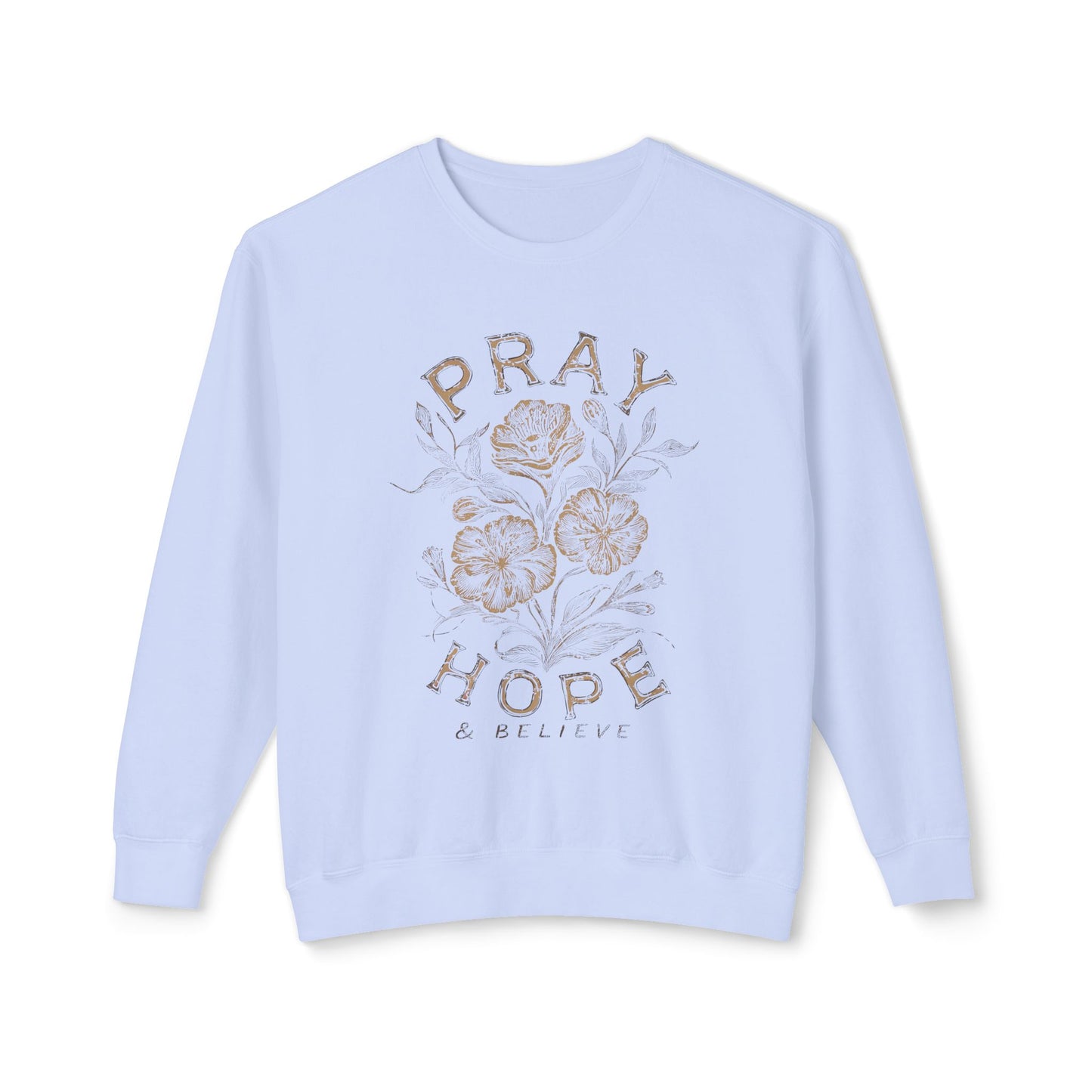 Pray Hope Believe Crewneck Sweatshirt