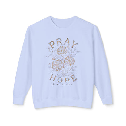 Pray Hope Believe Crewneck Sweatshirt