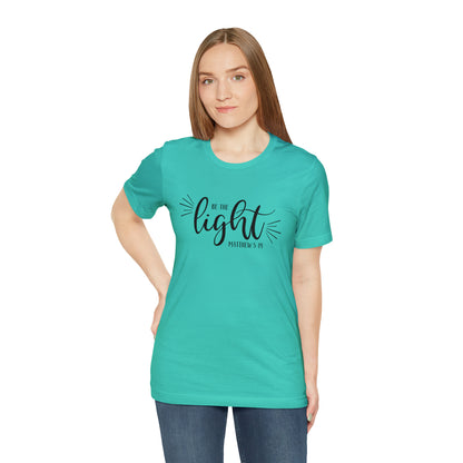 Be the Light Unisex Jersey Short Sleeve Tee