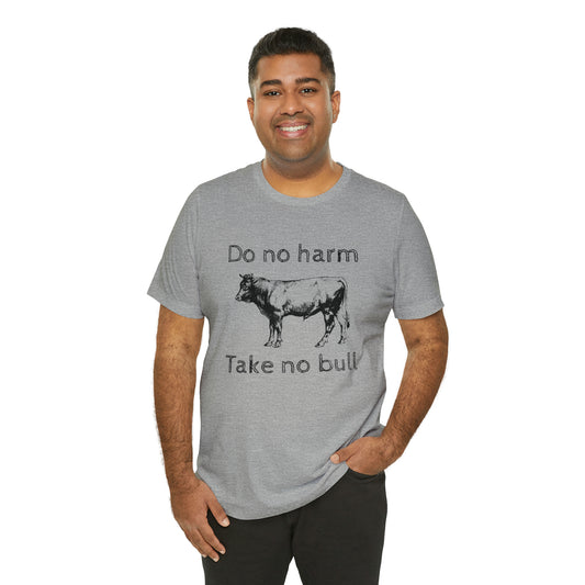 Take No Bull Unisex Jersey Short Sleeve Tee