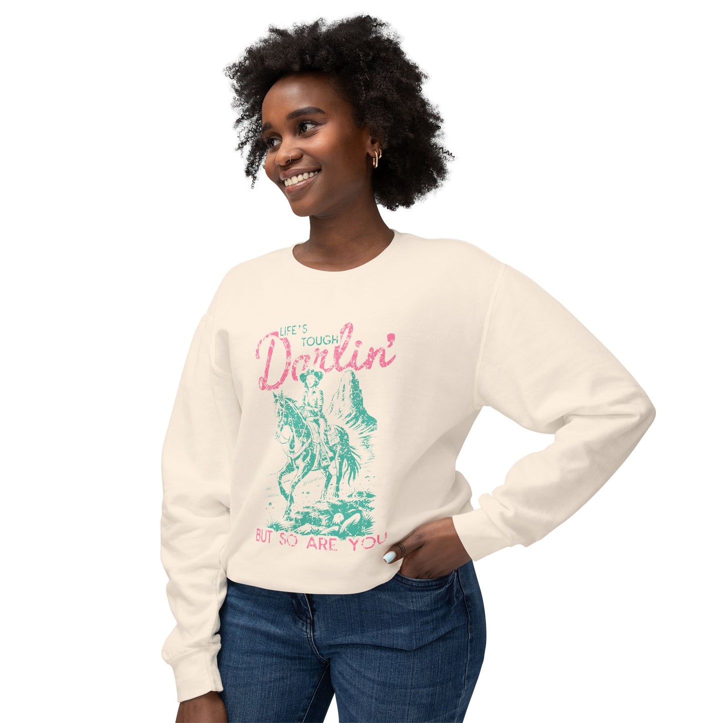"Life's Tough Darlin'" Crewneck Sweatshirt