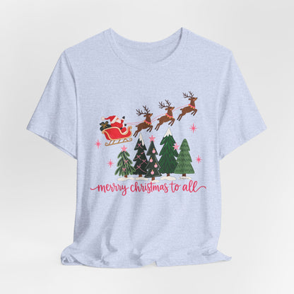 Christmas Tee - 'Merry Christmas to All' Santa Sleigh & Reindeer Holiday T-Shirt