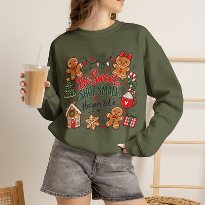 Holiday Sweatshirt — "Be Sweet Shop Small" Cute Gingerbread Christmas Crewneck