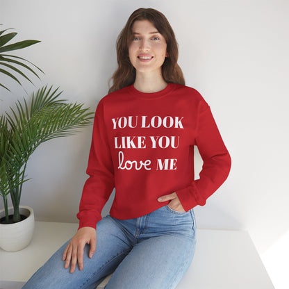 "Like You Love Me" Crewneck Sweatshirt — Unisex Cozy Pullover