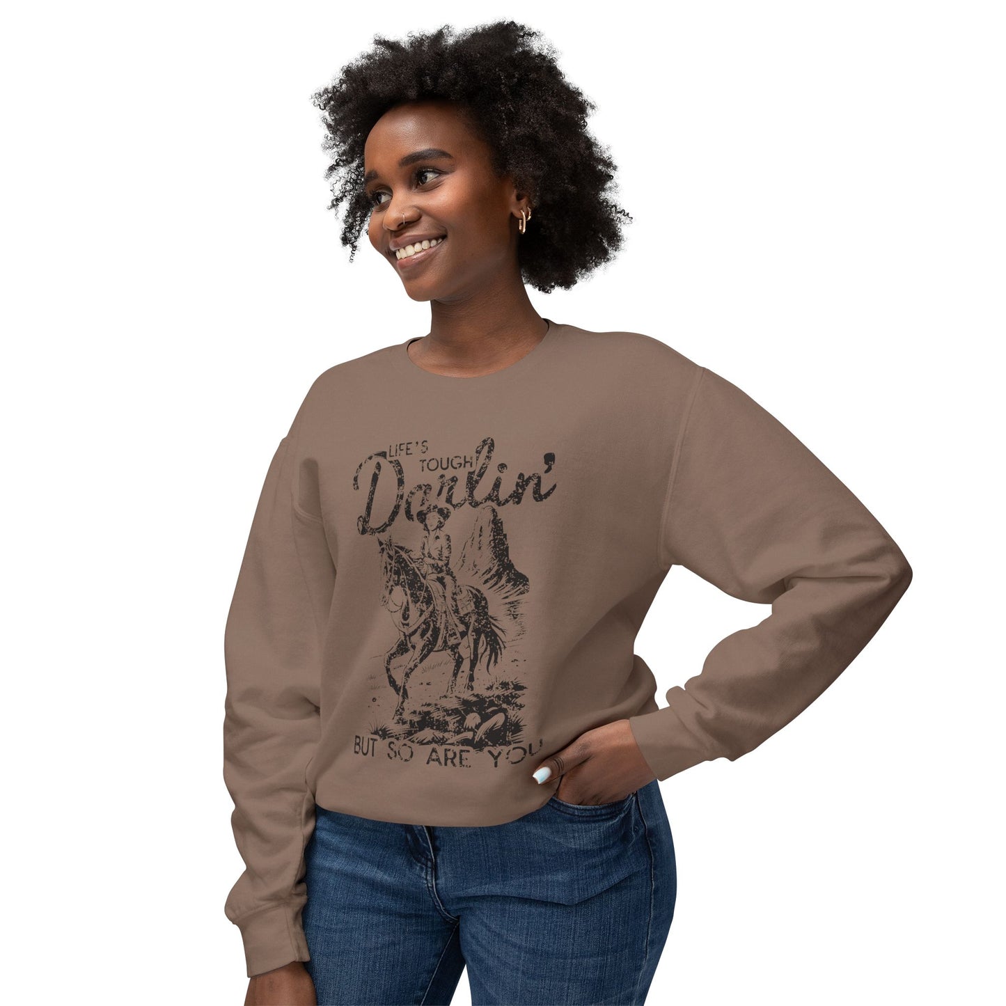 "Life's Tough Darlin'" Crewneck Sweatshirt