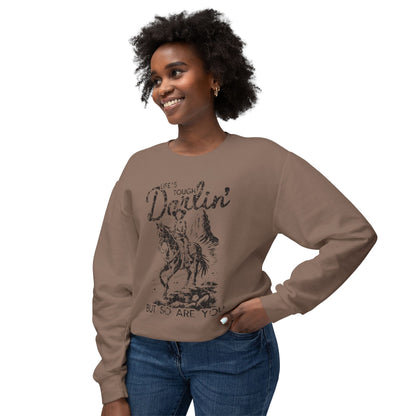 "Life's Tough Darlin'" Crewneck Sweatshirt