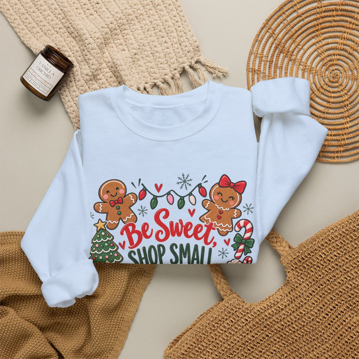 Holiday Sweatshirt — "Be Sweet Shop Small" Cute Gingerbread Christmas Crewneck