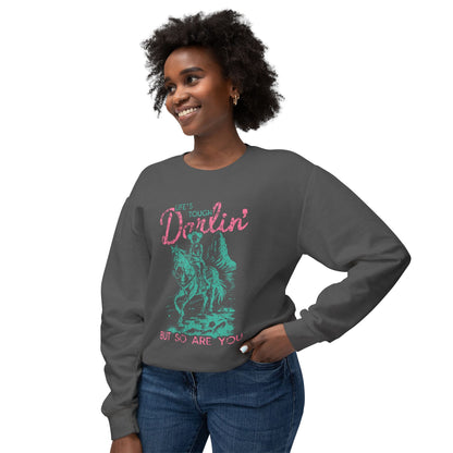 "Life's Tough Darlin'" Crewneck Sweatshirt