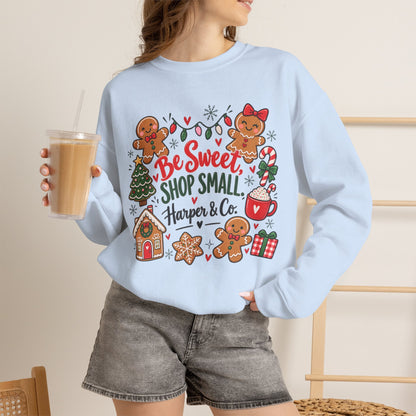 Holiday Sweatshirt — "Be Sweet Shop Small" Cute Gingerbread Christmas Crewneck