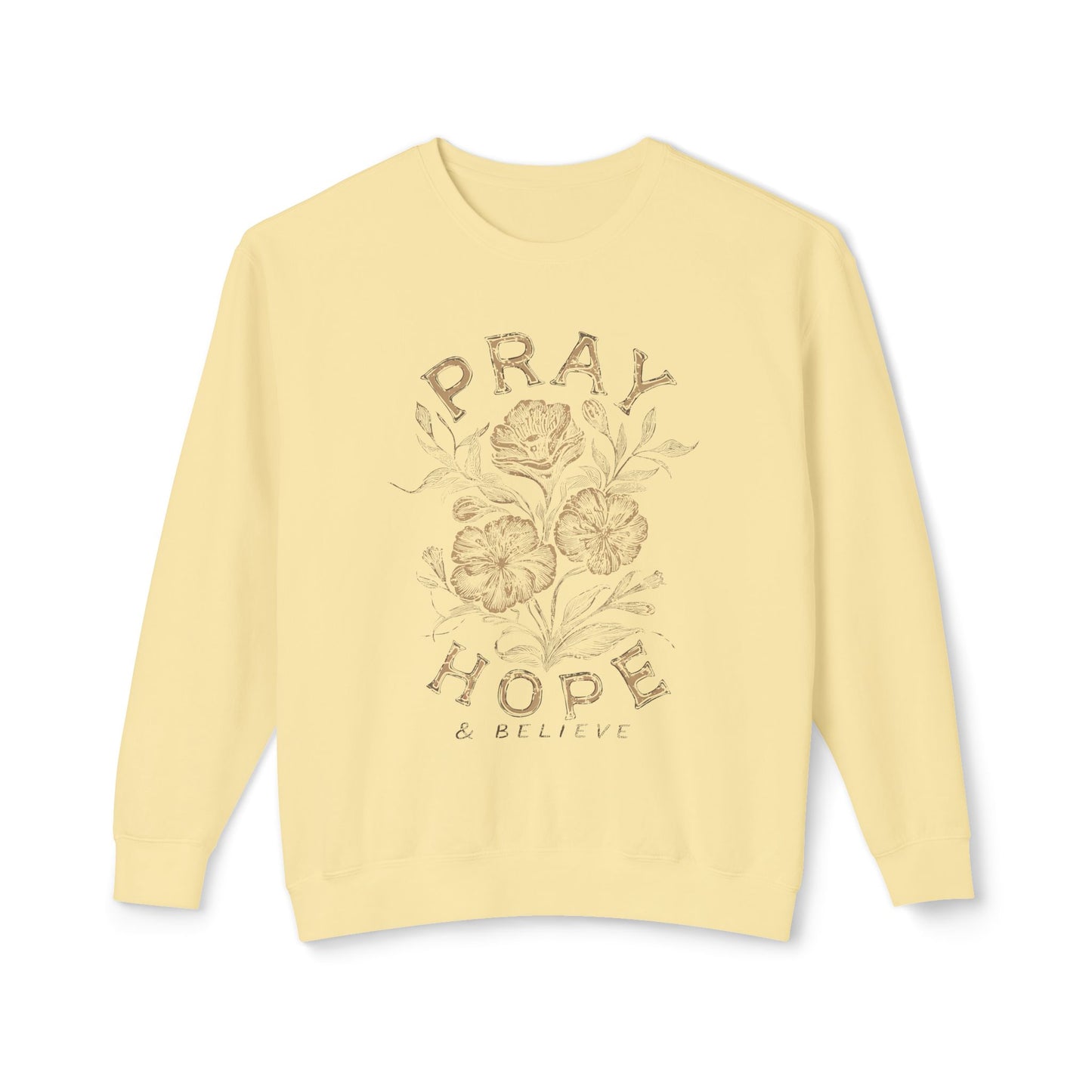 Pray Hope Believe Crewneck Sweatshirt