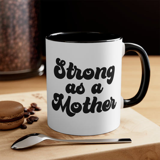 Strong as a Mother Accent Coffee Mug, 11oz