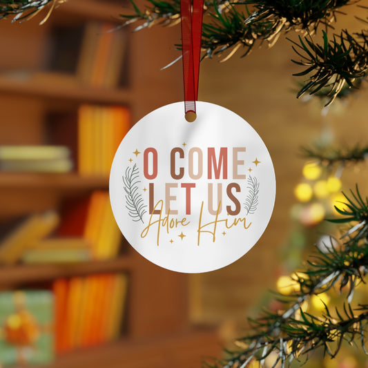 “O Come Let Us Adore Him” Metal Christmas Ornament