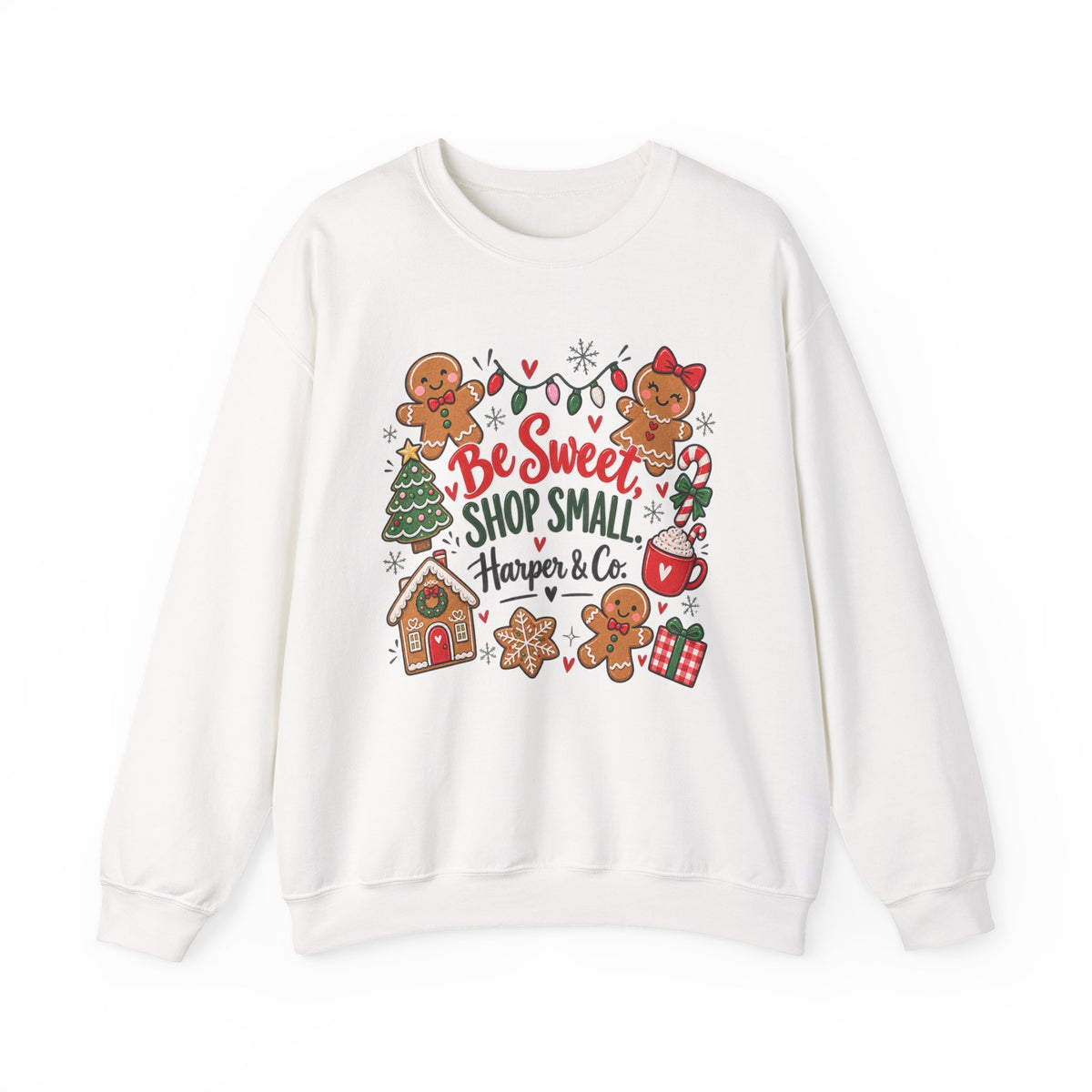Holiday Sweatshirt — "Be Sweet Shop Small" Cute Gingerbread Christmas Crewneck