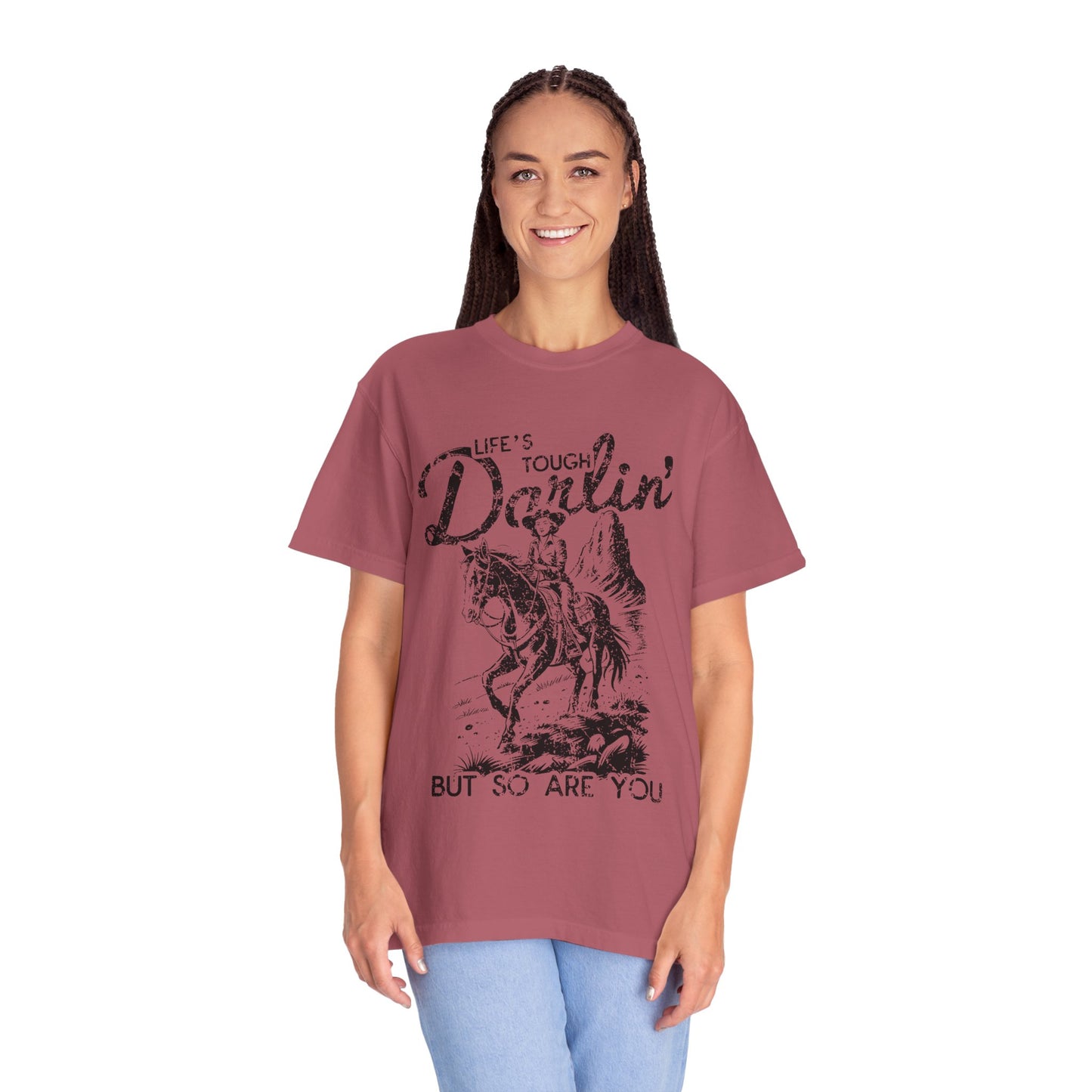 Life's Tough Darlin' Inspirational Crewneck T-Shirt