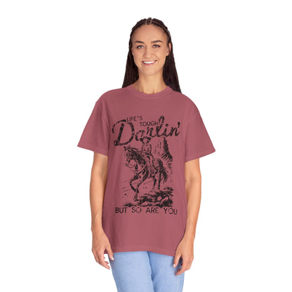 Life's Tough Darlin' Inspirational Crewneck T-Shirt