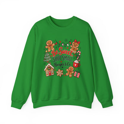 Holiday Sweatshirt — "Be Sweet Shop Small" Cute Gingerbread Christmas Crewneck