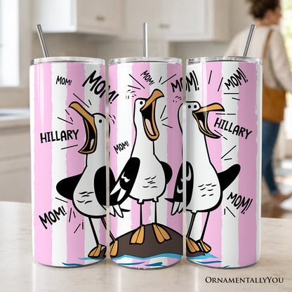 Funny Mom Calling Seagull 20oz Personalized Tumbler With Lid and Stainless Steel Straw, Pink Coastal Bird Gift Cup