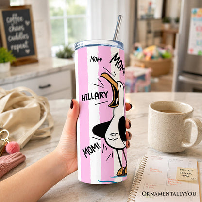 Funny Mom Calling Seagull 20oz Personalized Tumbler With Lid and Stainless Steel Straw, Pink Coastal Bird Gift Cup