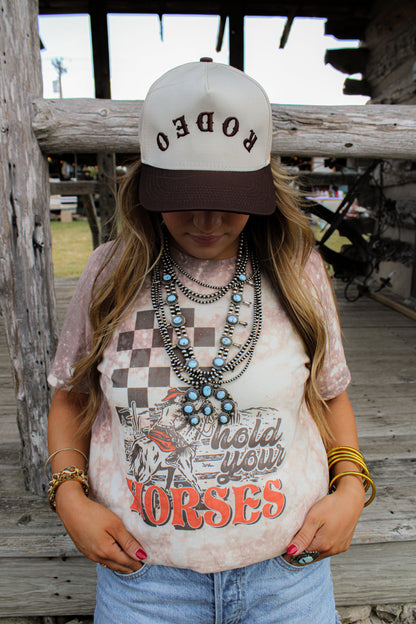 HOLD YOUR HORSES TEE