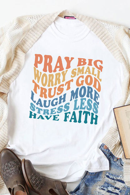 Have Faith Inspired Words Print T Shirt - White